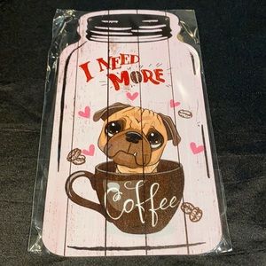 Wooden mason jar coffee and puppy sign. Includes twine for hanging.